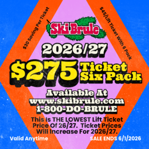$275 Six Pack Advanced Lift Ticket Sale The best deal on 2026/27 lift tickets — lowest price of the season. • Price: $275 for six lift tickets which is $45 per ticket. • Save: $169 with the six pack. • Flexibility: Valid anytime. • Shareable: Anyone can use, not specific to a person. • Limited-time: Lift ticket rates will increase for 2026/27 so get your tickets before 6/1/26 & save $30/ticket. Buy early and lock in the lowest 2026/27 rate. 